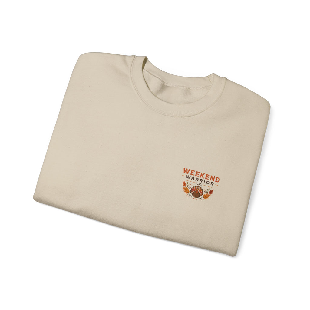 LIMITED EDITION Weekend Warrior Thanksgiving Crewneck Sweatshirt