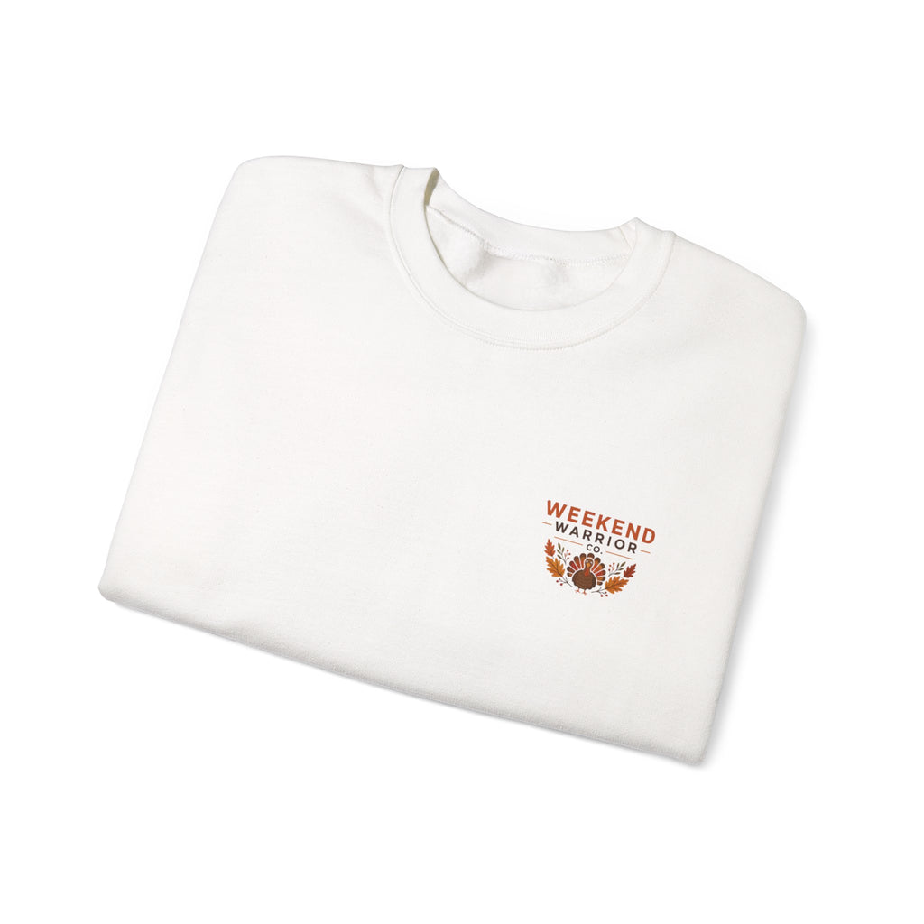 LIMITED EDITION Weekend Warrior Thanksgiving Crewneck Sweatshirt