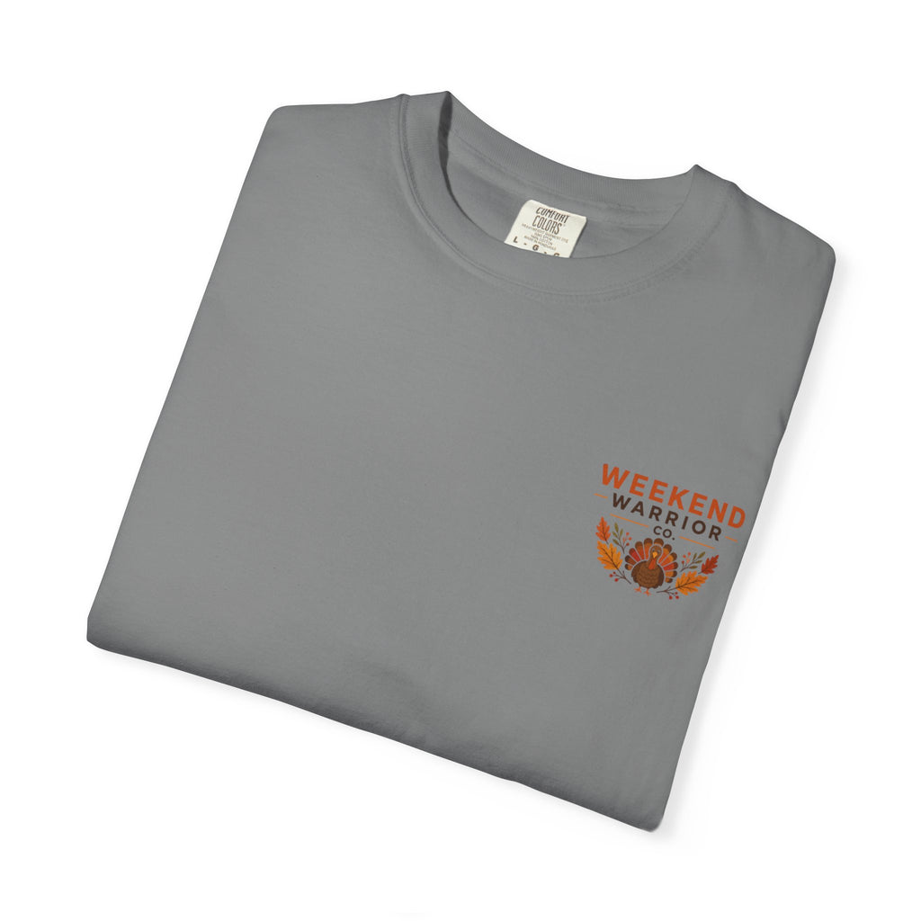 LIMITED EDITION Weekend Warrior T-Shirt  Thanksgiving Graphic