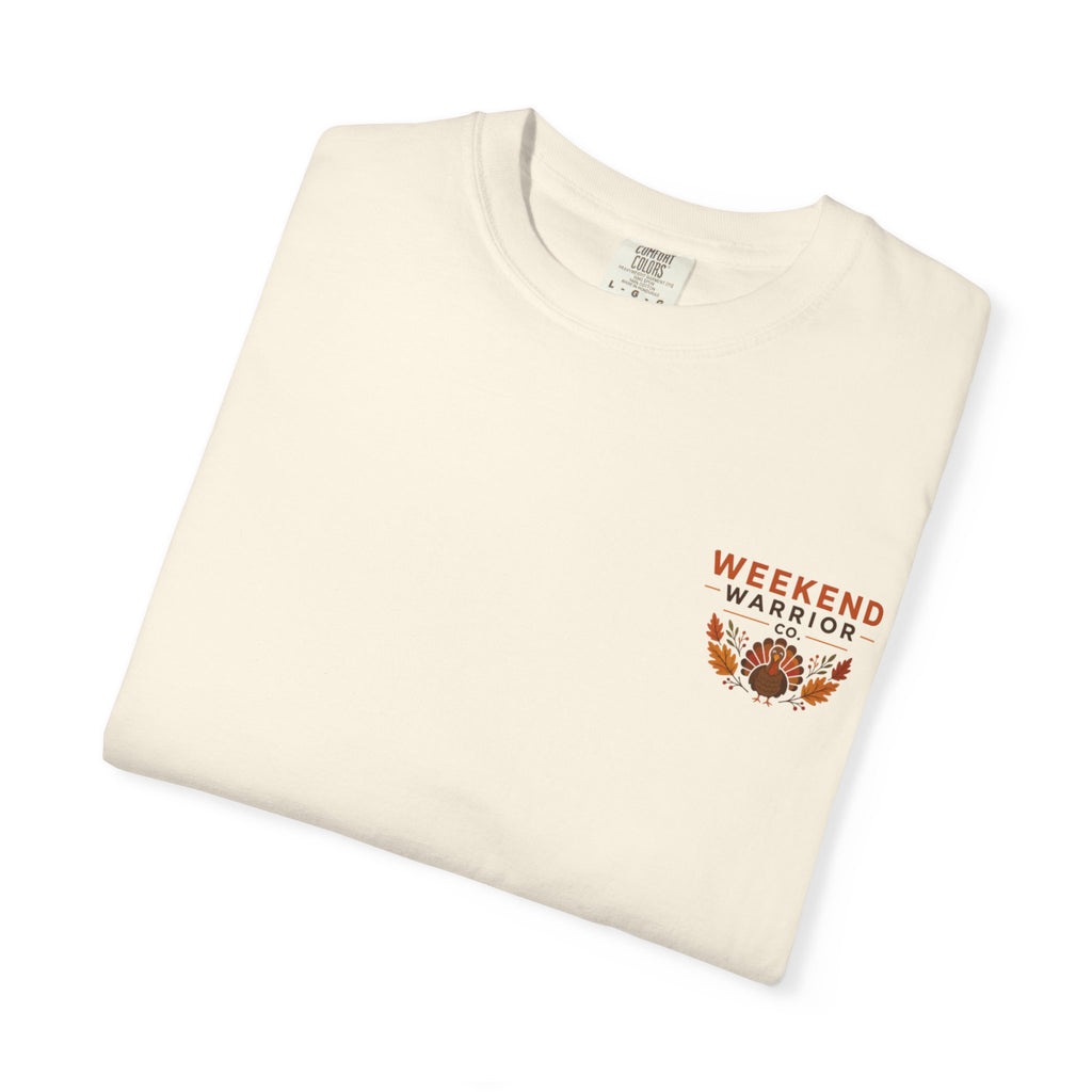 LIMITED EDITION Weekend Warrior T-Shirt  Thanksgiving Graphic
