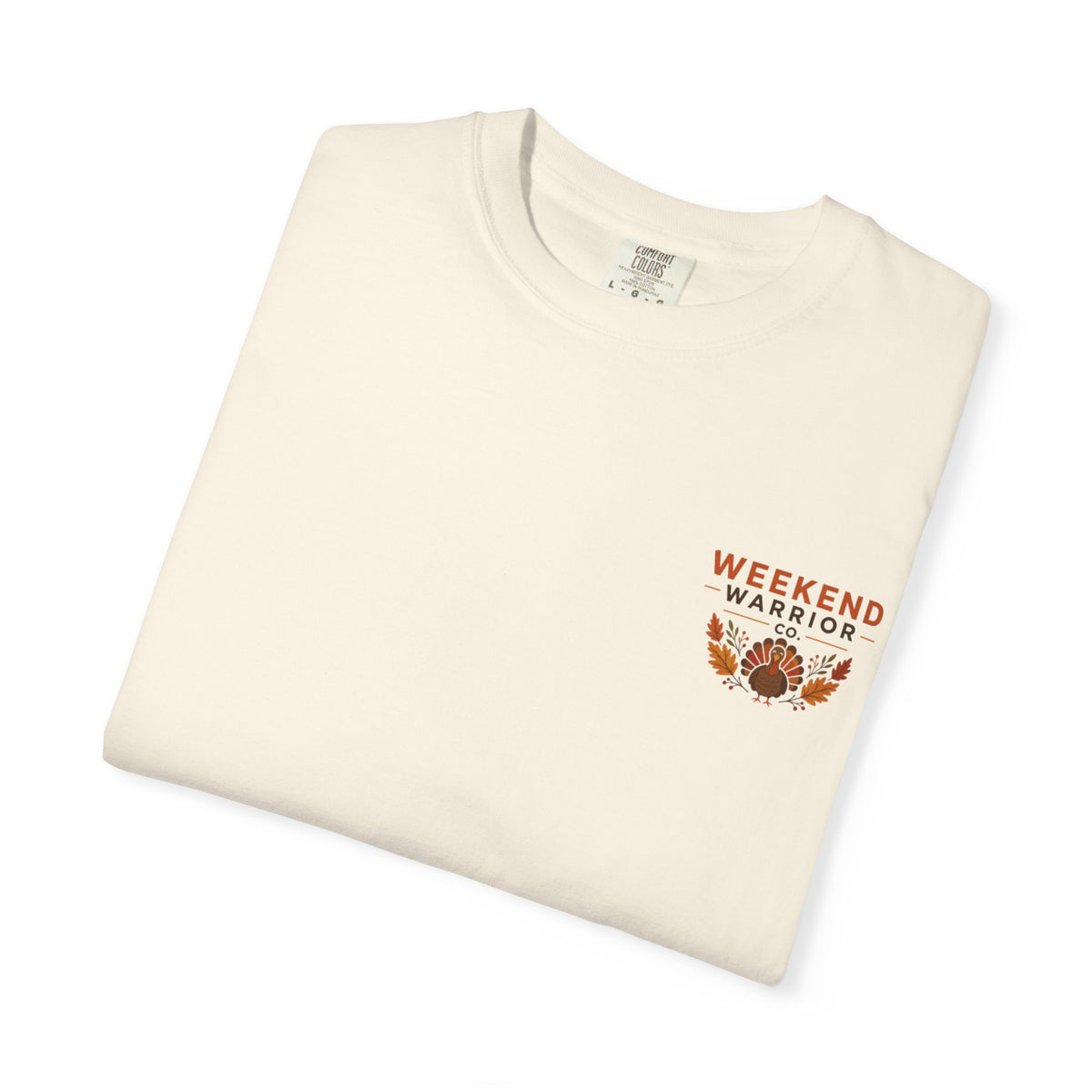 LIMITED EDITION Weekend Warrior T-Shirt  Thanksgiving Graphic