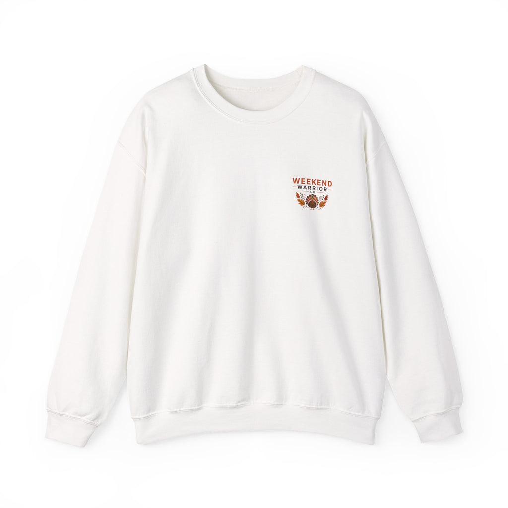 LIMITED EDITION Weekend Warrior Thanksgiving Crewneck Sweatshirt