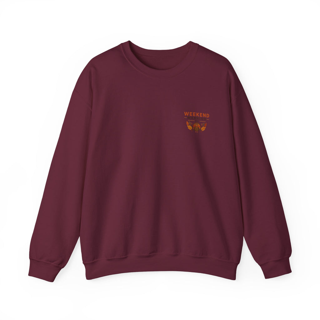 LIMITED EDITION Weekend Warrior Thanksgiving Crewneck Sweatshirt