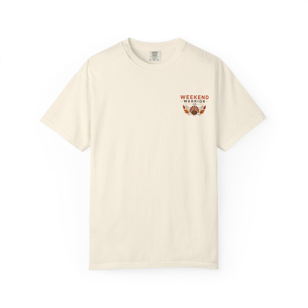 LIMITED EDITION Weekend Warrior T-Shirt  Thanksgiving Graphic