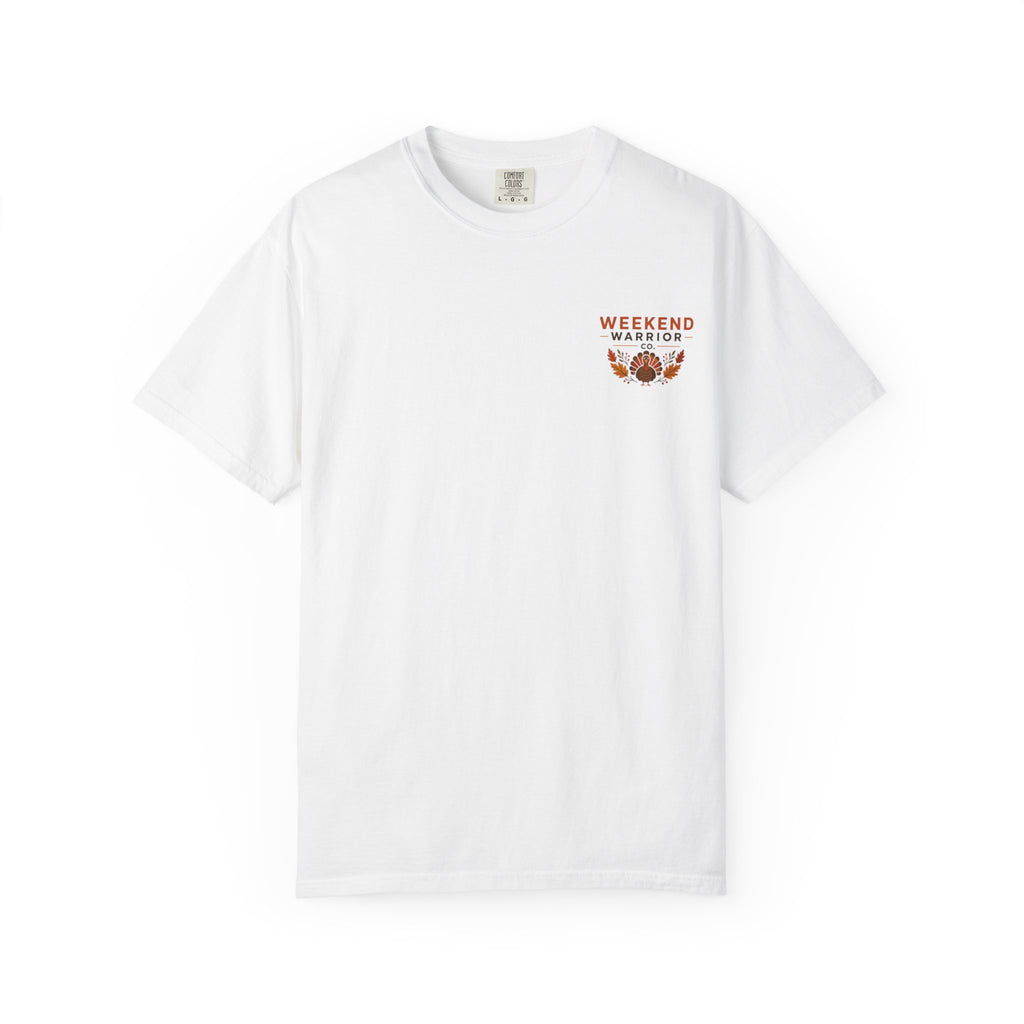LIMITED EDITION Weekend Warrior T-Shirt  Thanksgiving Graphic