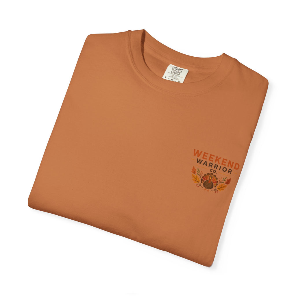 LIMITED EDITION Weekend Warrior T-Shirt  Thanksgiving Graphic