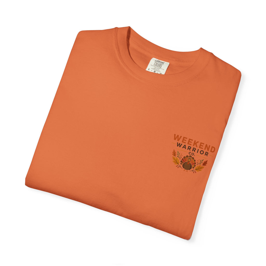 LIMITED EDITION Weekend Warrior T-Shirt  Thanksgiving Graphic